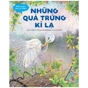 khẽ chạm vào tự nhiên - những quả trứng kì lạ