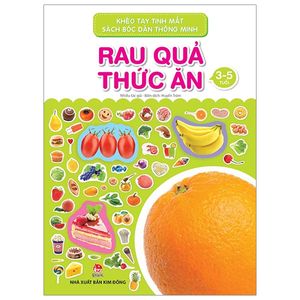 khéo tay tinh mắt - sách bóc dán thông minh: rau quả thức ăn (tái bản 2019)