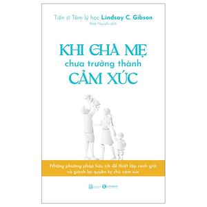 khi cha mẹ chưa trưởng thành cảm xúc