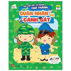 khi lớn lên, tớ muốn trở thành... - quân nhân và cảnh sát