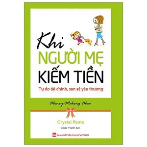 khi người mẹ kiếm tiền - tự do tài chính, san sẻ yêu thương