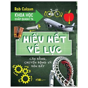 khoa học khắp quanh ta - hiểu hết về lực