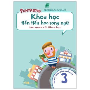 khoa học tiền tiểu học song ngữ- sách luyện tập 3