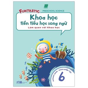 khoa học tiền tiểu học song ngữ- sách luyện tập 6