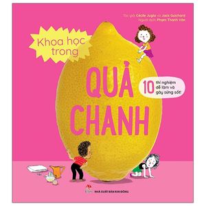 khoa học trong quả chanh - 10 thí nghiệm dễ làm và gây sửng sốt