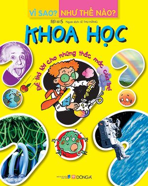 khoa học - vì sao? như thế nào? (tái bản 2018)