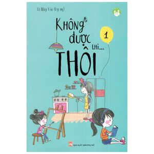 không được thì...thôi - tập 1