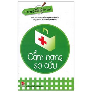 kĩ năng sống an toàn - cẩm nang sơ cứu (tái bản 2019)