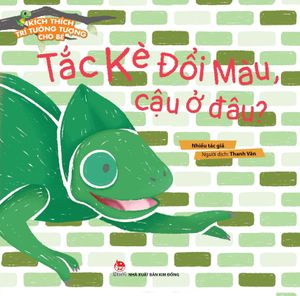 kích thích trí tưởng tượng cho bé: tắc kè đổi màu, cậu ở đâu?