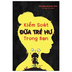 kiểm soát đứa trẻ hư trong bạn