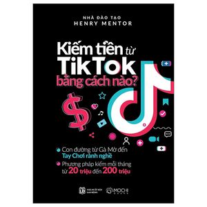 kiếm tiền từ tiktok bẳng cách nào