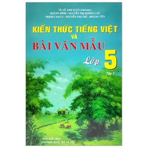 kiến thức tiếng việt và bài văn mẫu 5 - tập 2