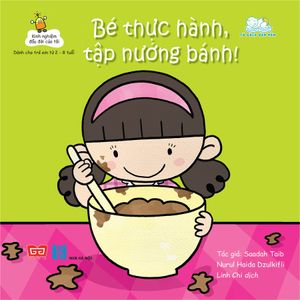 kinh nghiệm đầu đời của tôi - bé thực hành, tập nướng bánh