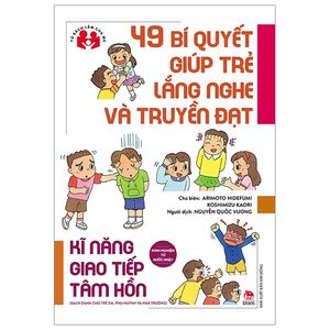 kinh nghiệm từ nước nhật - 49 bí quyết giúp trẻ lắng nghe và truyền đạt