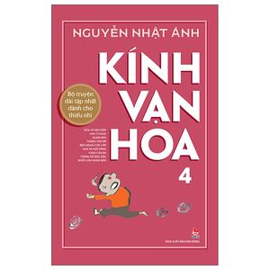 kính vạn hoa - 4 - phiên bản kỉ niệm 65 năm nxb kim đồng