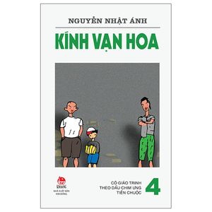 kính vạn hoa - tập 4: cô giáo trinh - theo dấu chim ưng - tiền chuộc (tái bản 2022)