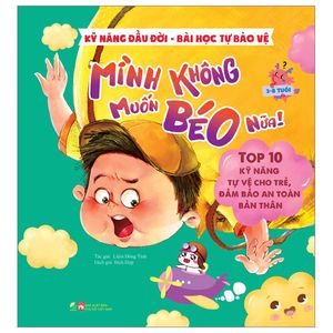 kỹ năng đầu đời - bài học tự bảo vệ - top 10 kỹ năng tự vệ cho trẻ, đảm bảo an toàn bản thân - mình không muốn béo nữa!