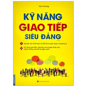 kỹ năng giao tiếp siêu đẳng (tái bản 2022)