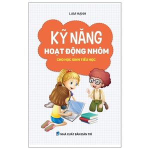 kỹ năng hoạt động nhóm cho học sinh tiểu học