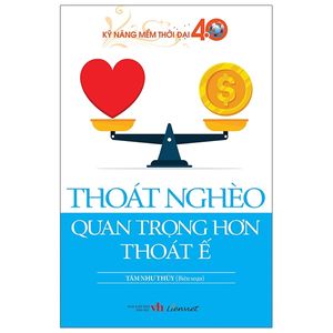 kỹ năng mềm thời đại 4.0 - thoát nghèo quan trọng hơn thoát ế