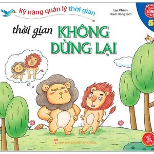 kỹ năng quản lý thời gian - thời gian không dừng lại - tập 5