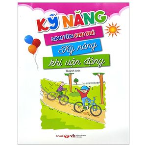 kỹ năng sinh tồn cho trẻ - kỹ năng khi vận động