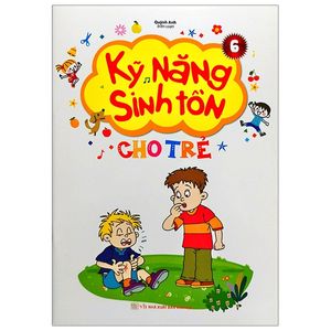 kỹ năng sinh tồn cho trẻ - tập 6