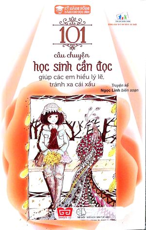 kỹ năng sống - 101 câu chuyện học sinh cần đọc giúp các em hiểu lý lẽ, tránh xa cái xấu