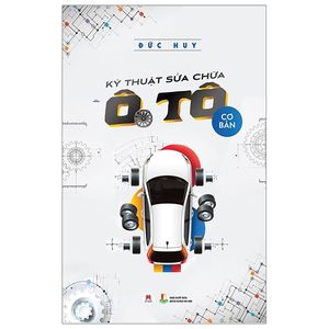 kỹ thuật sửa chữa ô tô cơ bản (tái bản 2019)