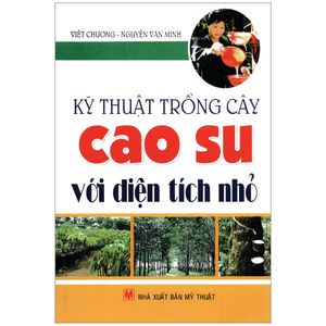 kỹ thuật trồng cây cao su với diện tích nhỏ