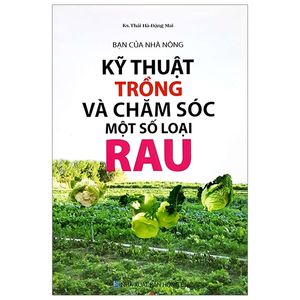 kỹ thuật trồng và chăm sóc một số loại rau