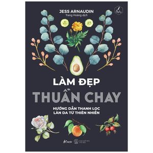 làm đẹp thuần chay - hướng dẫn thanh lọc làn da từ thiên nhiên