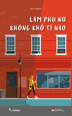 làm phụ nữ không khổ tí nào