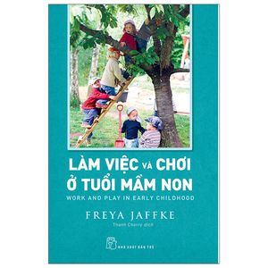 làm việc và chơi ở tuổi mầm non - working and play early childhood