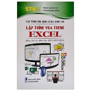 lập trình ứng dụng - excel nâng cao: lập trình vba trong excel dùng cho các phiên bản 2021-2019-2016 (tái bản lần 1)