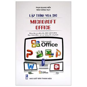 lập trình vba cho microsoft office - dùng cho các phiên bản 2021-2019-2016 thực hành office với các hướng dẫn từng bước