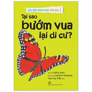 lâu đài khoa học của em - tại sao bướm vua lại di cư?