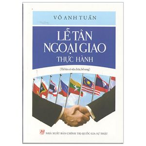 lễ tân ngoại giao thực hành (tái bản có sửa chữa, bổ sung)