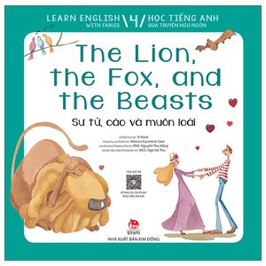 learn english with fables 4 - học tiếng anh qua truyện ngụ ngôn - tập 4: the lion, the fox, and the beasts - sư tử, cáo và muôn loài