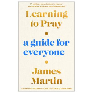 learning to pray: a guide for everyone