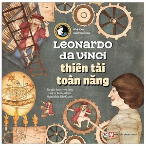 leonardo da vinci - thiên tài toàn năng - tuyển tập truyện tranh danh nhân thế giới