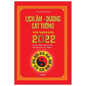 lịch âm - dương cát tường năm nhâm dần 2022