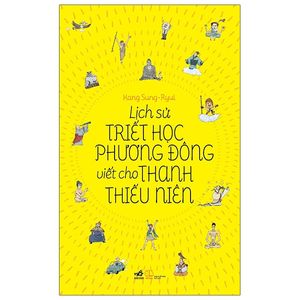 lịch sử triết học phương đông viết cho thanh thiếu niên (tái bản 2021)