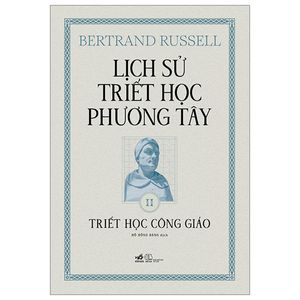 lịch sử triết học phương tây - tập 2 - triết học công giáo - bìa cứng