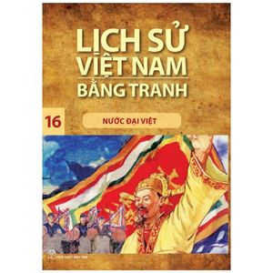 lịch sử việt nam bằng tranh 16: nước đại việt (tái bản 2017)