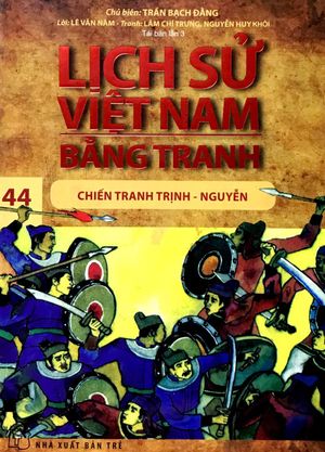 lịch sử việt nam bằng tranh (tập 44) - chiến tranh trịnh - nguyễn