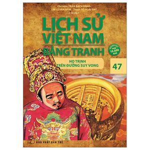 lịch sử việt nam bằng tranh - tập 47 - họ trịnh trên đường suy vong (tái bản 2023)