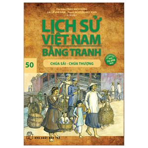 lịch sử việt nam bằng tranh - tập 50 - chúa sãi-chúa thượng (tái bản 2023)