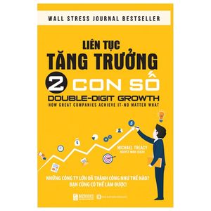 liên tục tăng trưởng 2 con số - những công ty lớn đã thành công như thế nào? bạn cũng có thể làm được!