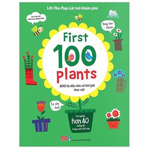 lift-the-flap-lật mở khám phá - first 100 plants - 100 từ đầu tiên về thế giới thực vật (tái bản 2018)